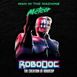 Man in the Machine (RoboDoc: The Creation of RoboCop) von Meteor – Cover