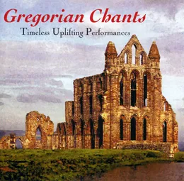 Gregorian Chants - Timeless Uplifting Performances von [anonymous] – Album Cover