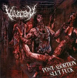 Post-Abortion Slut Fuck von Vulvectomy – Album Cover