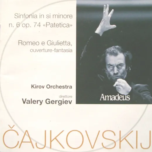 Symphony no. 6 "Pathétique" / Romeo and Juliet Fantasy Overture