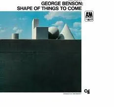 Shape of Things to Come von George Benson – Album Cover