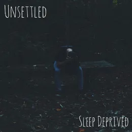 Sleep Deprived von Unsettled – Cover
