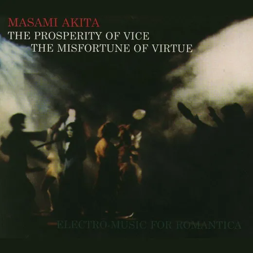 The Prosperity of Vice, the Misfortune of Virtue: Electro‐Music for Romantica
