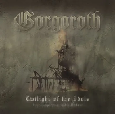 Twilight of the Idols: In Conspiracy With Satan von Gorgoroth – Album Cover