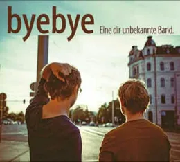 Eine dir unbekannte Band. von byebye – Album Cover