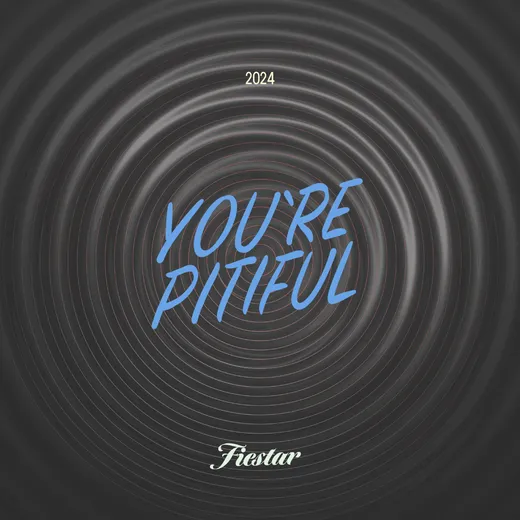 You’re Pitiful (2024 ver.)