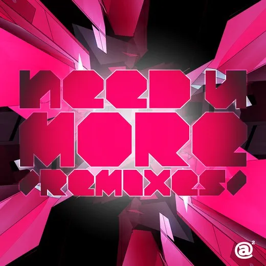 Need U More /Remixes/