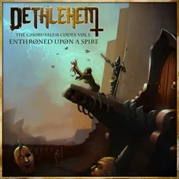 The Ghorusalem Codex, Vol. 1: Enthroned Upon a Spire von Dethlehem – Album Cover
