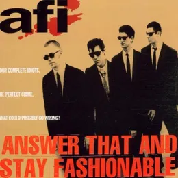 Answer That and Stay Fashionable von AFI – Album Cover