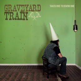 Takes One to Know One von Graveyard Train – Album Cover