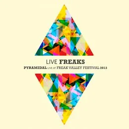 Live Freaks: Pyramidal Live at Freak Valley Festival 2013 von Pyramidal – Album Cover