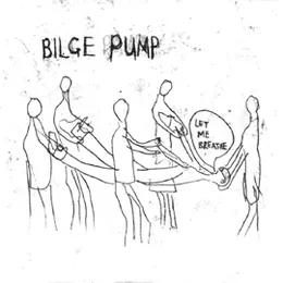 Let Me Breathe von Bilge Pump – Album Cover