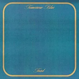 Tomorrow Blue von Toad – Album Cover