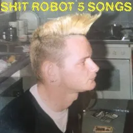 5 Songs von Shit Robot – Cover