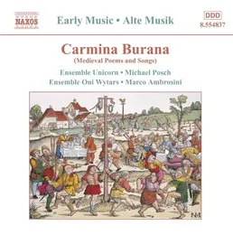 Carmina Burana (Medieval poems and songs) von Ensemble Unicorn – Album Cover