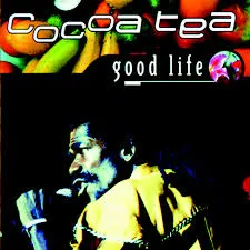 Good Life von Cocoa Tea – Album Cover