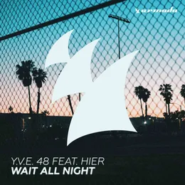 Wait All Night von Y.V.E. 48 – Cover