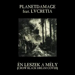 Én leszek a mély (Crow Black Dream cover) von Planetdamage – Cover