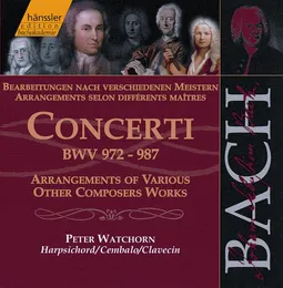 Concerti: Bearbeitungen nach verschiedenen Meistern, BWV 972–987 von Peter Watchorn – Album Cover