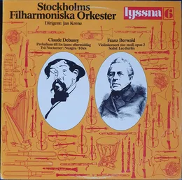 Claude Debussy: Preludium till En fauns eftermiddag / Två nocturner: Nuages / Fêtes / Franz Berwald: Violinkonsert Ciss-moll, opus 2 von Franz Berwald – Album Cover