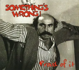 Proud of It von Something's Wrong – Album Cover