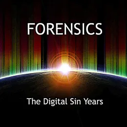 The Digital Sin Years von Forensics – Album Cover