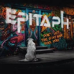 Don't Let the Gray Hair Fool You von Epitaph – Album Cover