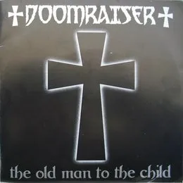 The Old Man to the Child von Doomraiser – Album Cover