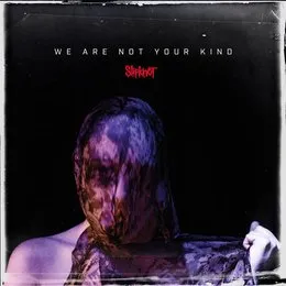 We Are Not Your Kind von Slipknot – Album Cover