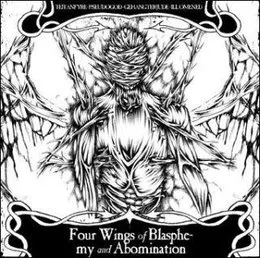 Four Wings of Blasphemy and Abomination von Pseudogod – Album Cover