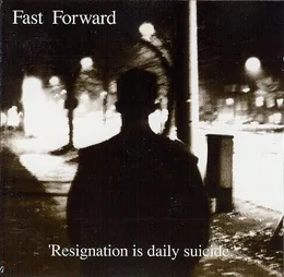 Resignation Is Daily Suicide von Fast Forward – Cover
