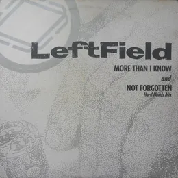 More Than I Know / Not Forgotten von Leftfield – Album Cover