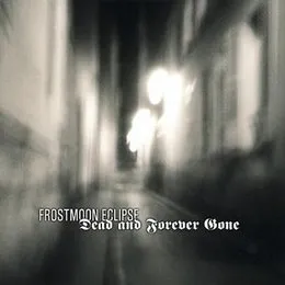 Dead and Forever Gone von Frostmoon Eclipse – Album Cover