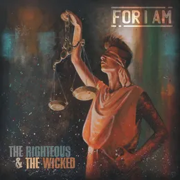 The Righteous & The Wicked von For I Am – Album Cover