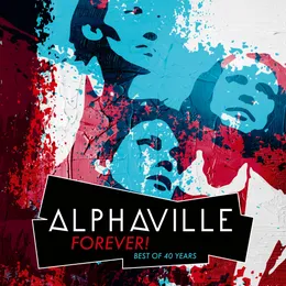FOREVER! Best Of 40 Years von Alphaville – Cover