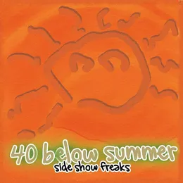 Side Show Freaks von 40 Below Summer – Album Cover