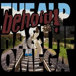 The Alpha and the Omega von Behold! – Album Cover