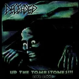 Up the Tombstones!!! Live 2000 von Deceased – Album Cover