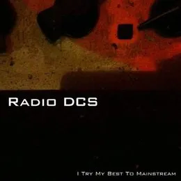 I Try My Best to Mainstream von Radio DCS – Album Cover