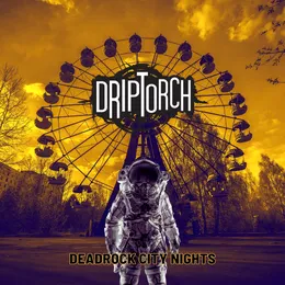 Deadrock City Nights von Driptorch – Album Cover