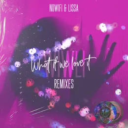 What If We Love It (Remixes) von nowifi – Cover