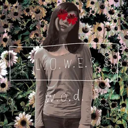 F.L.O.W.E.R.S. von w.o.d. – Album Cover