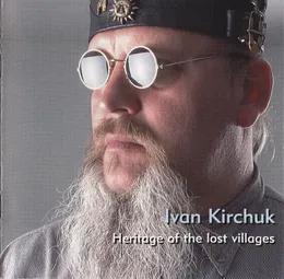 Heritage of the Lost Villages von Іван Кірчук – Album Cover