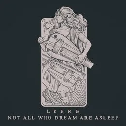Not All Who Dream Are Asleep von LYRRE – Album Cover