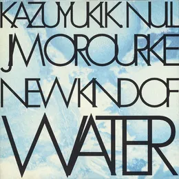 New Kind of Water von KK Null – Album Cover