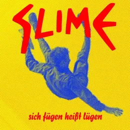 Sich fügen heißt lügen von Slime – Album Cover