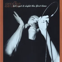 Let’s Get It Right the First Time von SNFU – Cover