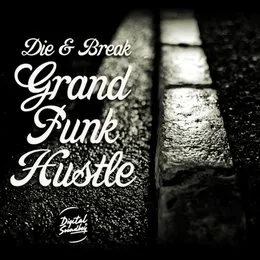 Grand Funk Hustle von DJ Die – Album Cover