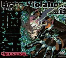 Brain Violation.感脳侵食 von DJ SHARPNEL – Album Cover