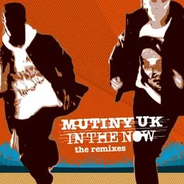 In the Now (The Remixes) von Mutiny – Album Cover